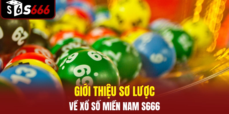 Giới thiệu sơ lược về game xổ số miền Nam tại S666